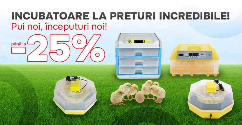 Incubatoare la preturi incredibile!